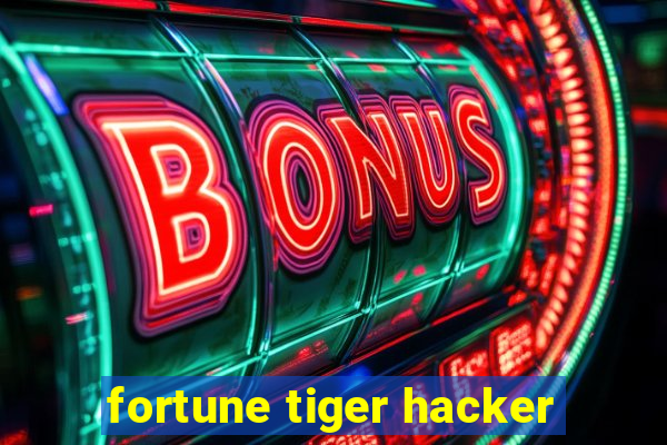 fortune tiger hacker